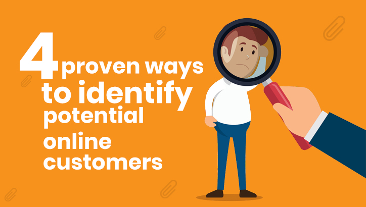 4 Proven Ways to Identify Potential Online Customers